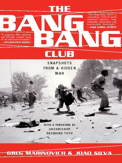 Title details for The Bang-Bang Club by Greg Marinovich - Available